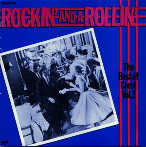 The Best of Crest Records, Volume 2: Rockin’ and a Rollin’