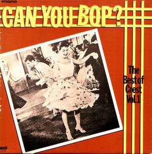 The Best of Crest Records, Volume 1: Can You Bop?