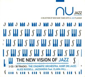 Nu Jazz: A Selection of New Rare Tunes With a Jazz Flavour