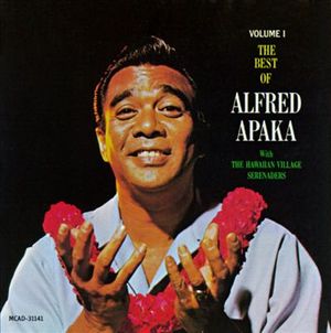 The Best of Alfred Apaka with the Hawaiian Village Serenaders