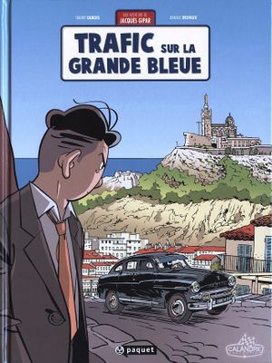 Trafic sur la grande bleue  - Une aventure de Jacques Gipar, tome 5