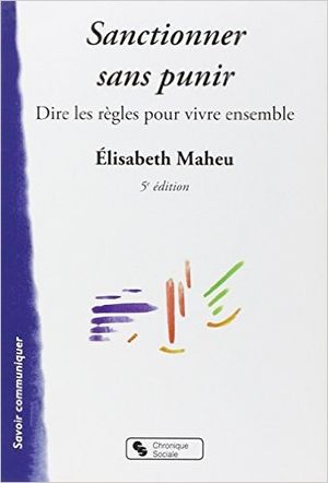 Sanctionner sans punir : Dire les règles pour vivre ensemble