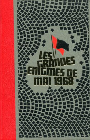 Les Grandes Enigmes de Mai 1968, Tome 1