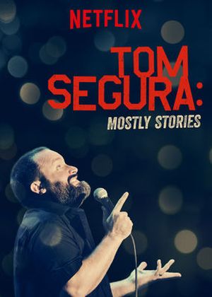 Tom Segura : Mostly Stories