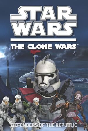 Defenders of the Republic - The Clone Wars, tome 4