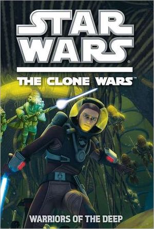 Warriors of the Deep - The Clone Wars, tome 5