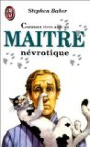 Comment vivre avec un maître névrotique