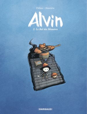 Le Bal des monstres - Alvin, tome 2