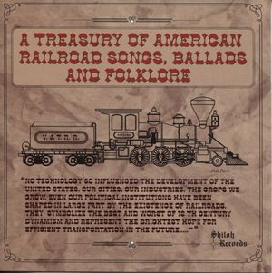 A Treasury of American Railroad Songs, Ballads and Folklore