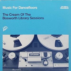 Music for Dancefloors: Cream of the Bosworth Library Sessions
