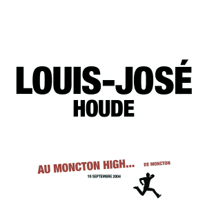 Louis-José Houde au Moncton High... de Moncton (Live)