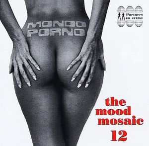 The Mood Mosaic 12: Mondo Porno