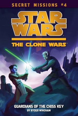 Guardians of the Chiss Key - The Clone Wars : Secret Missions, tome 4