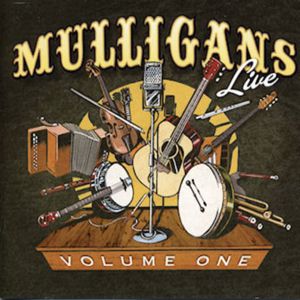 Mulligans Live, Volume One (Live)