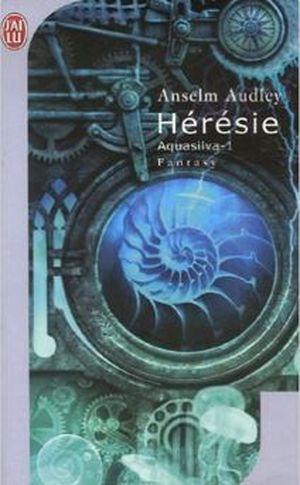 Hérésie - Aquasilva, tome 1