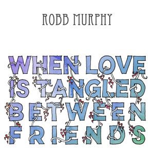 When Love Is Tangled Between Friends (Single)