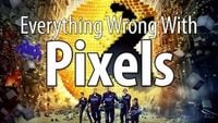 Everything Wrong With Pixels