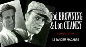 Rod Browning & Lon Chaney, le tandem macabre