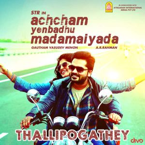 Thalli Pogathey (From Achcham Yenbadhu Madamaiyada) (OST)