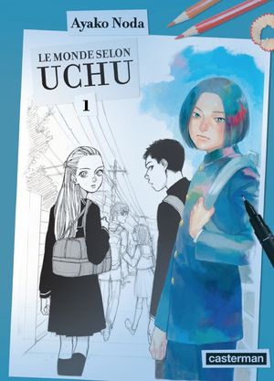 Le Monde selon Uchu, tome 1