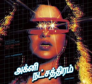 Fire Star: Synth-Pop & Electro-Funk From Tamil Films 1984-1989