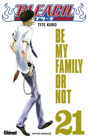 Be My Family Or Not - Bleach, tome 21