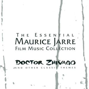 The Essential Maurice Jarre Film Music Collection: Dr. Zhivago and Other Classical Themes