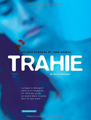 Trahie - Tome 1