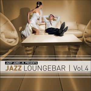Jazzy James Jr. Presents Jazz Loungebar, Vol. 4: A Smooth & Jazzy Lounge Trip