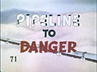 Pipeline to Danger