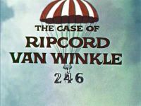 The Case of Ripcord Van Winkle