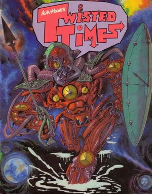Alan Moore's Twisted Times