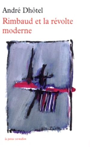 Rimbaud et la révolte moderne