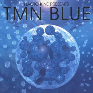 NAOTO KINE PRESENTS TMN BLUE