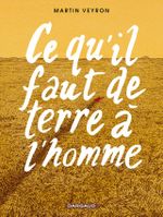 Couverture Ce qu'il faut de terre à l'homme Couverture Ce qu'il faut de terre à l'homme