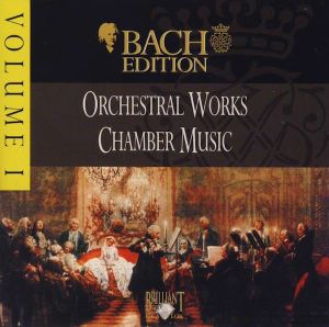 Bach Edition, I: Orchestral Works/Chamber Music