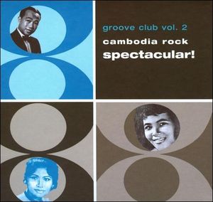Groove Club Vol. 2: Cambodia Rock Spectacular!