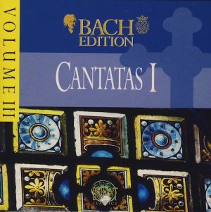Bach Edition, III: Cantatas I