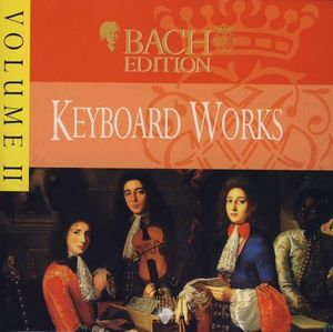 Bach Edition, II: Keyboard Works