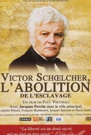 Victor Schoelcher, l'Abolition