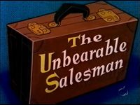 The Unbearable Salesman
