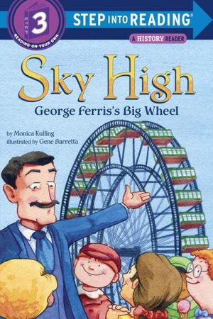 Sky High: George Ferris's Big Wheel