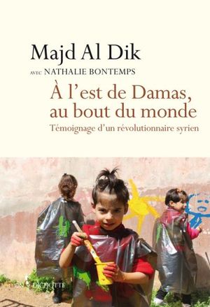 A l'est de Damas, au bout du monde