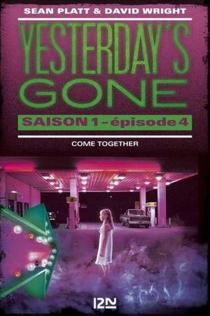 Yesterday's gone - saison 1 - épisode 4 : Come together