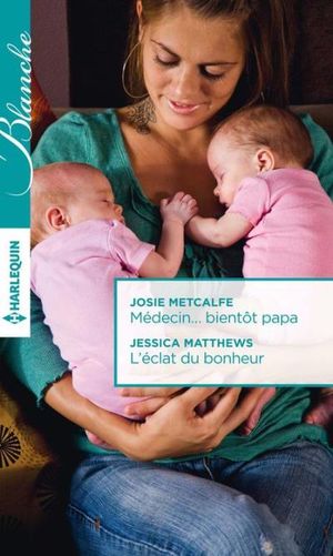 Médecin... bientôt papa - L'éclat du bonheur