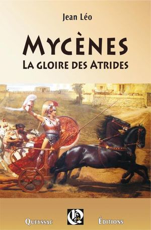 Mycènes, la gloire des atrides