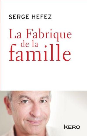 La Fabrique de la famille