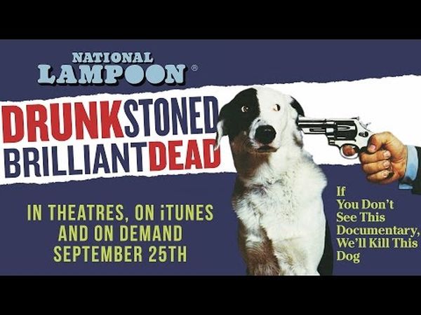 Drunk Stoned Brilliant Dead: The Story of the National Lampoon