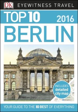 DK Eyewitness Top 10 Travel Guide: Berlin