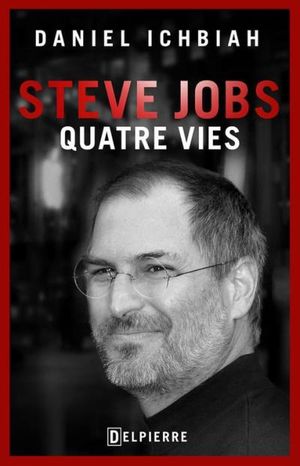 Steve Jobs : quatre vies